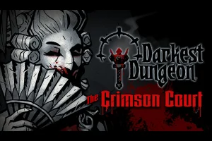 Darkest Dungeon: The Crimson Court