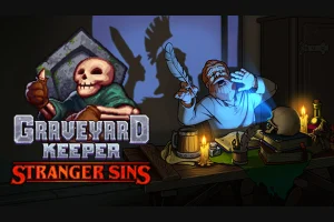 Graveyard Keeper - Stranger Sins